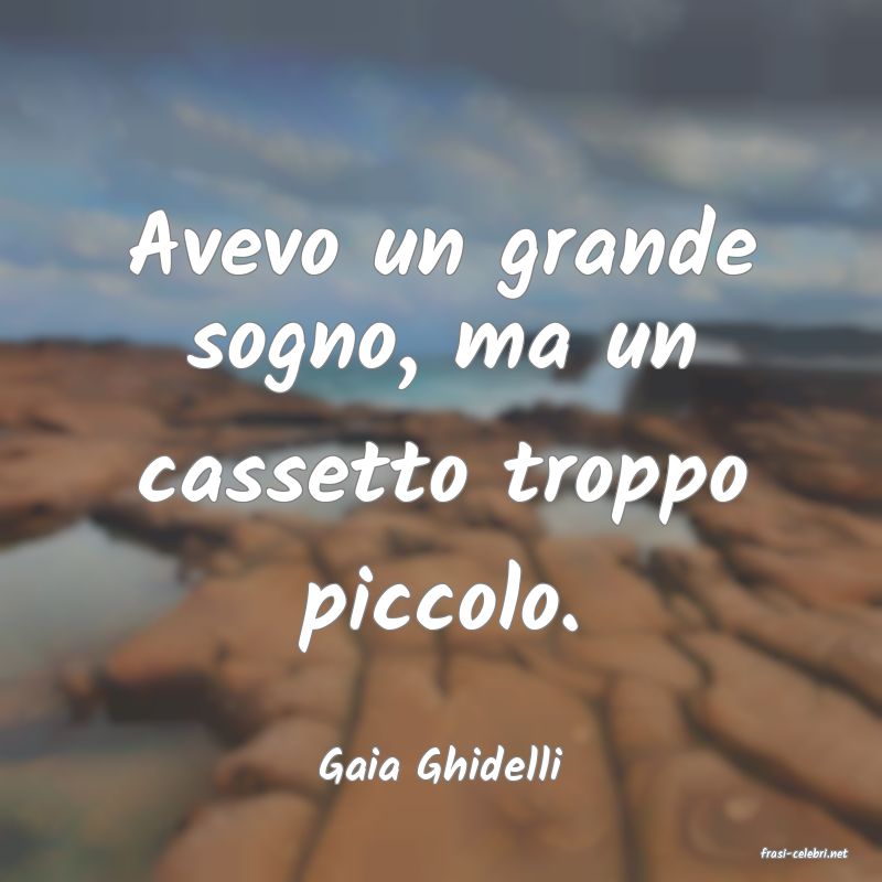 frasi di  Gaia Ghidelli
