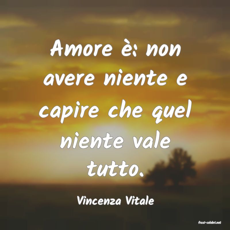 frasi di  Vincenza Vitale
