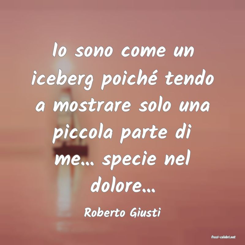 frasi di  Roberto Giusti

