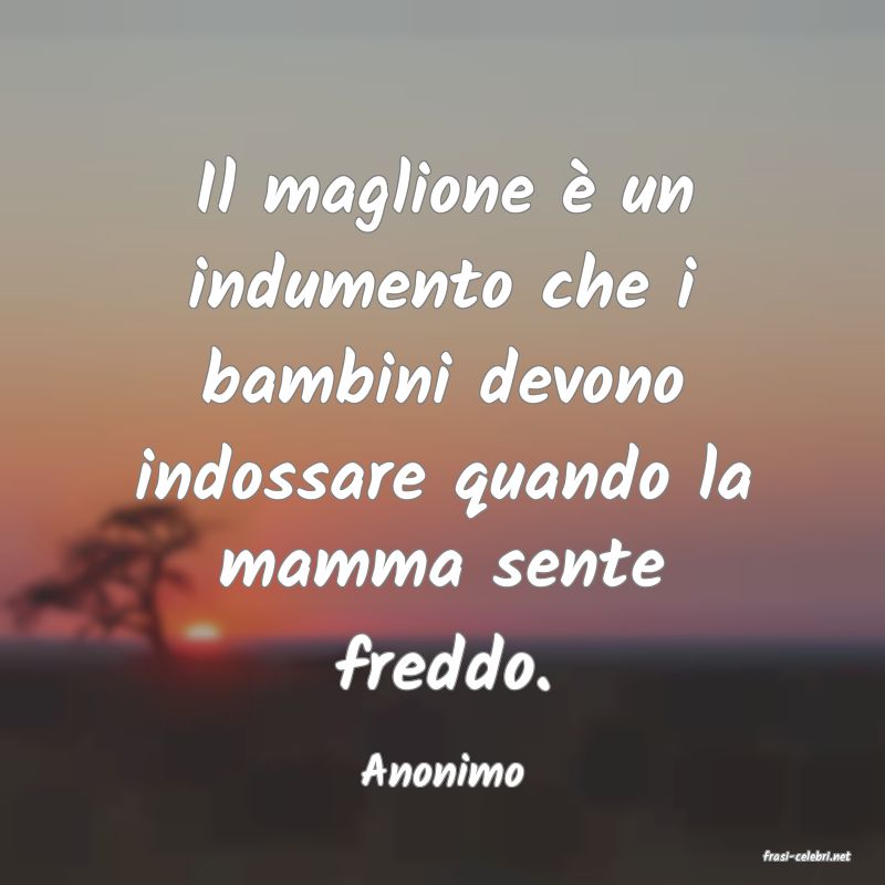 frasi di  Anonimo
