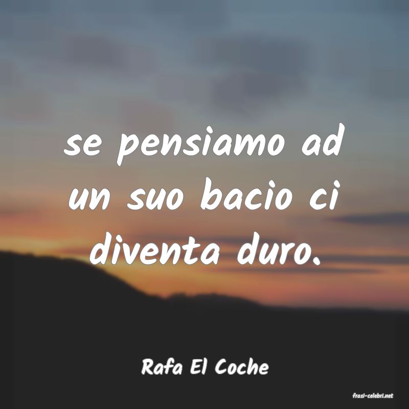 frasi di Rafa El Coche