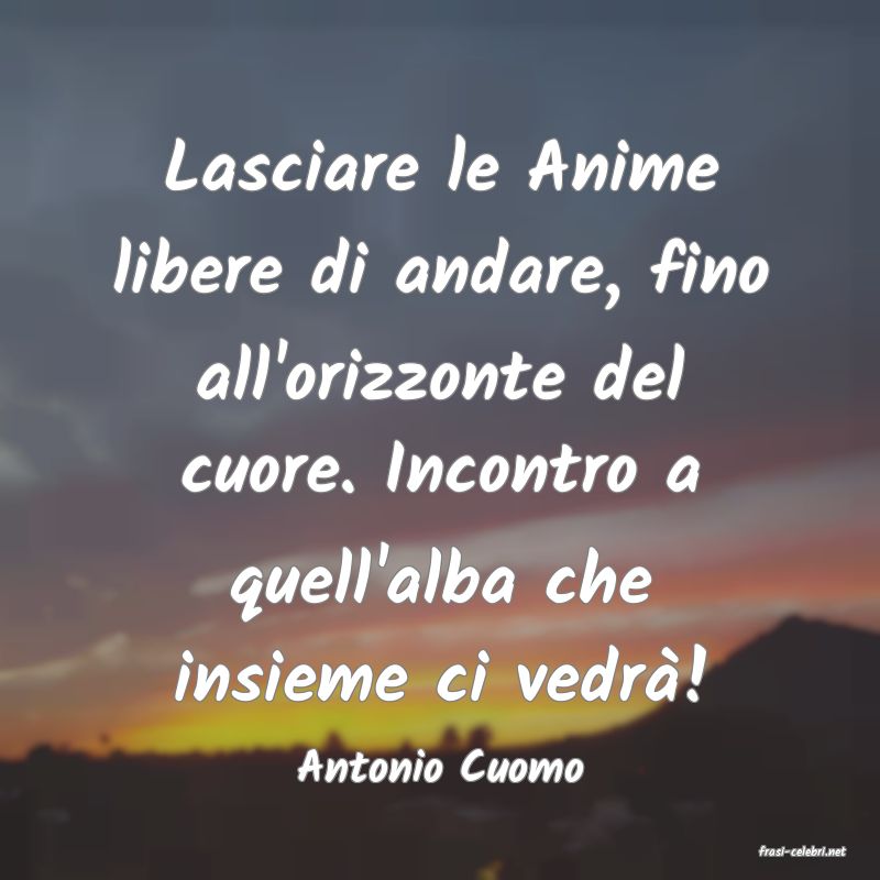 frasi di  Antonio Cuomo
