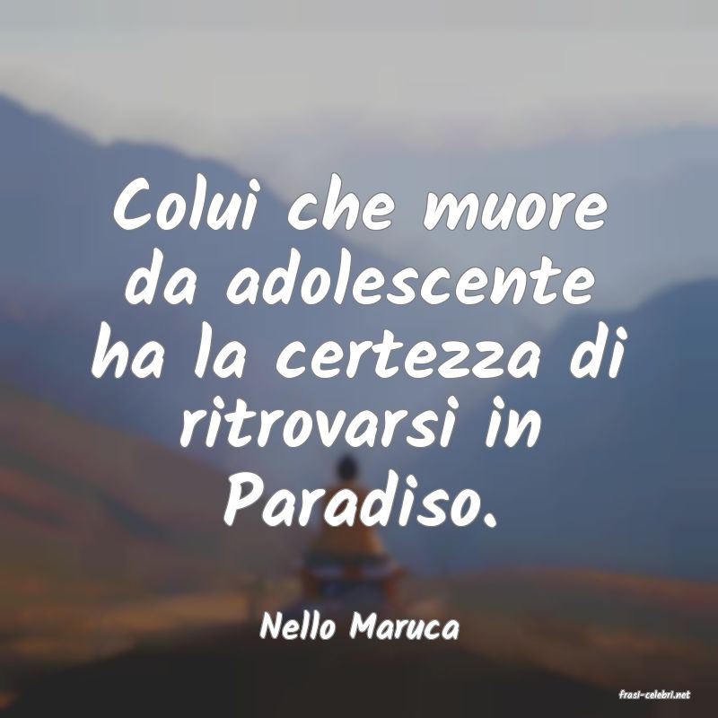frasi di  Nello Maruca
