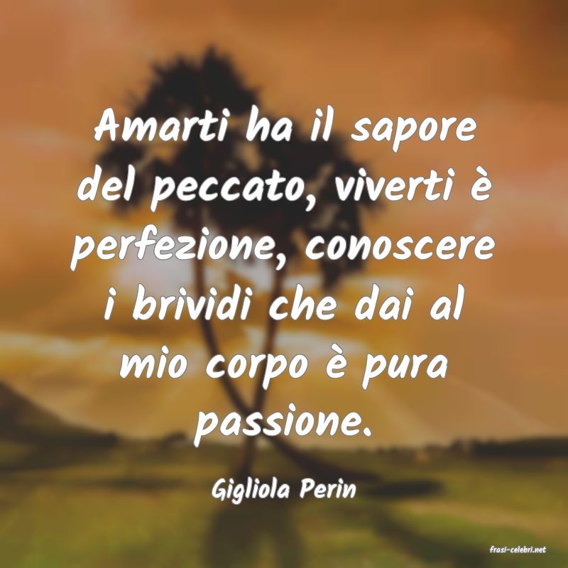 frasi di  Gigliola Perin
