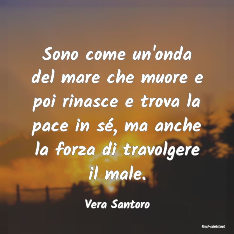 frasi di  Vera Santoro
