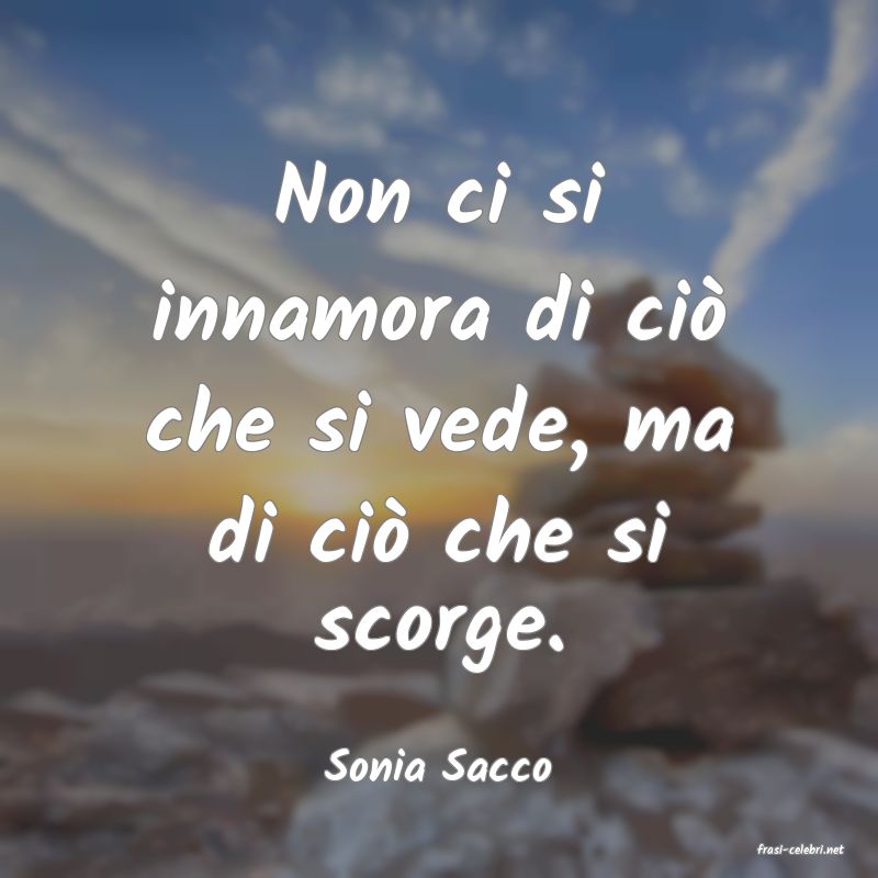 frasi di  Sonia Sacco
