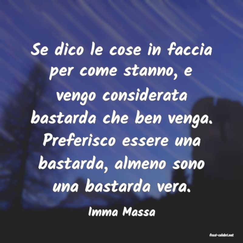 frasi di  Imma Massa
