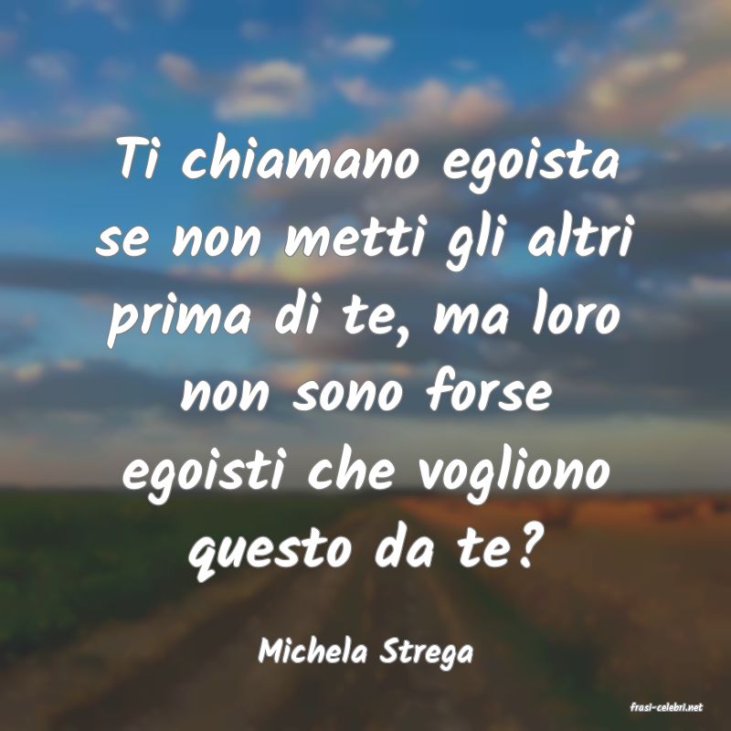 frasi di Michela Strega