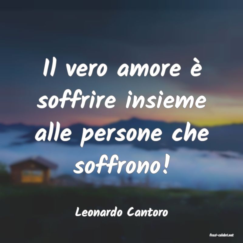 frasi di  Leonardo Cantoro
