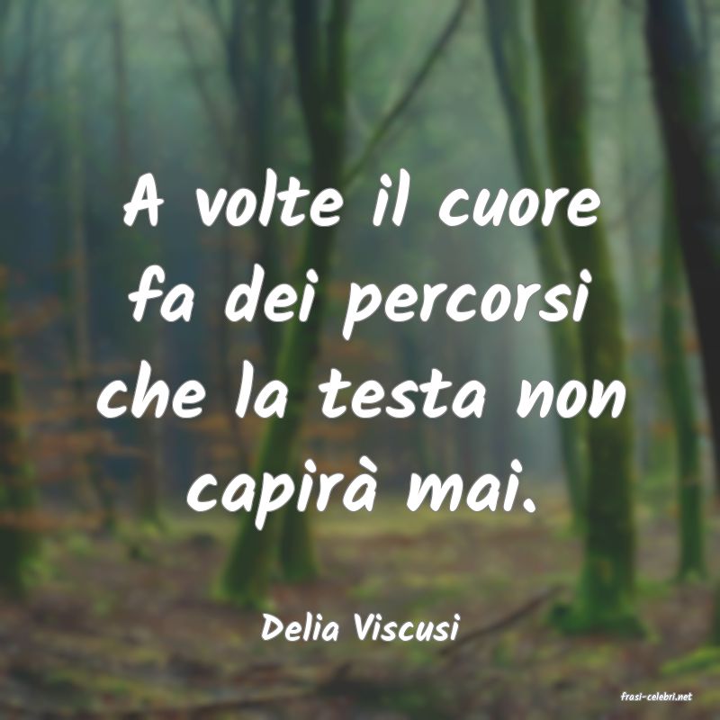 frasi di  Delia Viscusi
