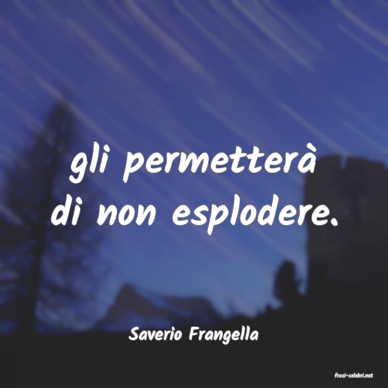 frasi di  Saverio Frangella
