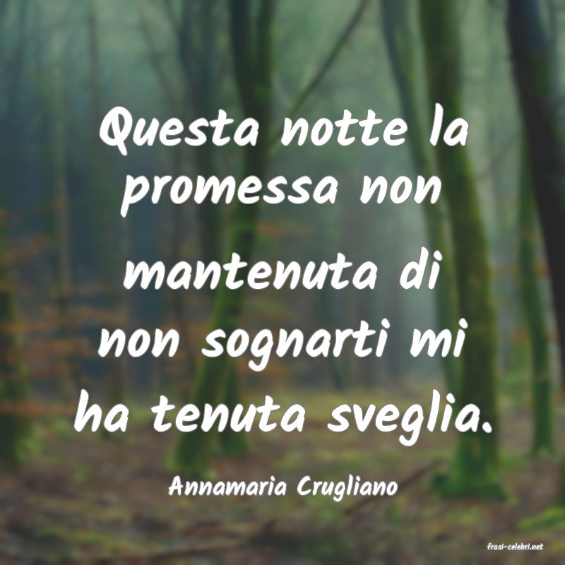 frasi di  Annamaria Crugliano
