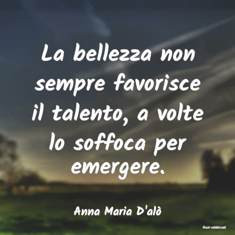 frasi di Anna Maria D'al