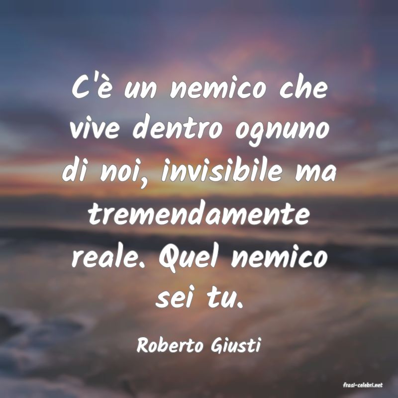 frasi di  Roberto Giusti
