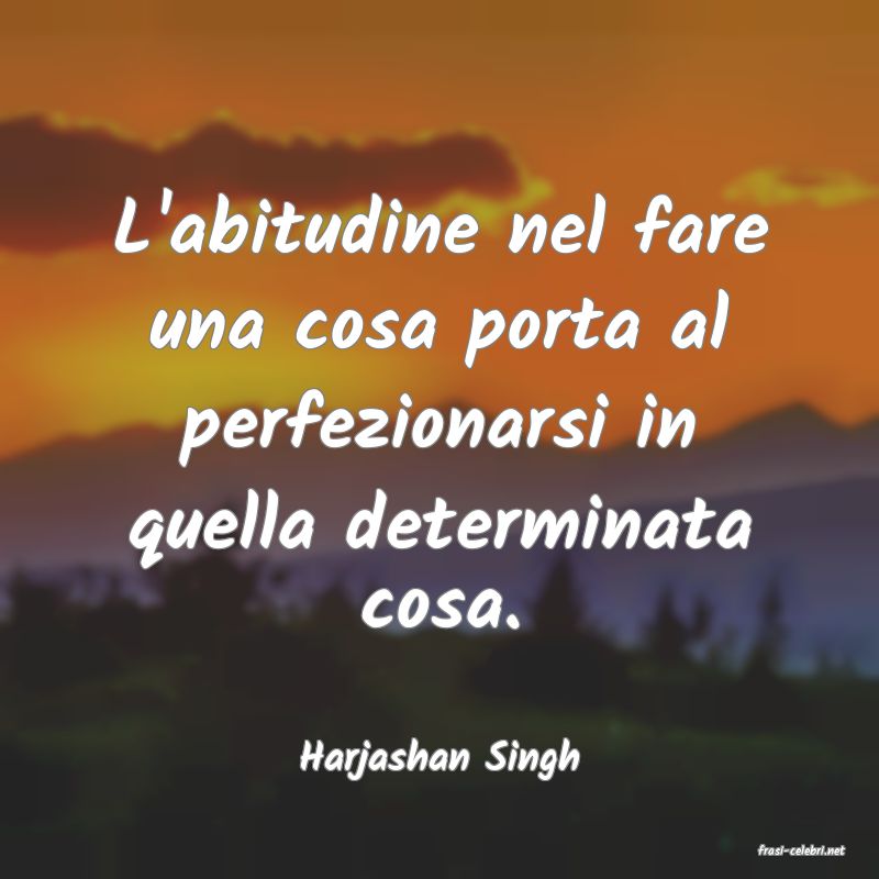 frasi di  Harjashan Singh
