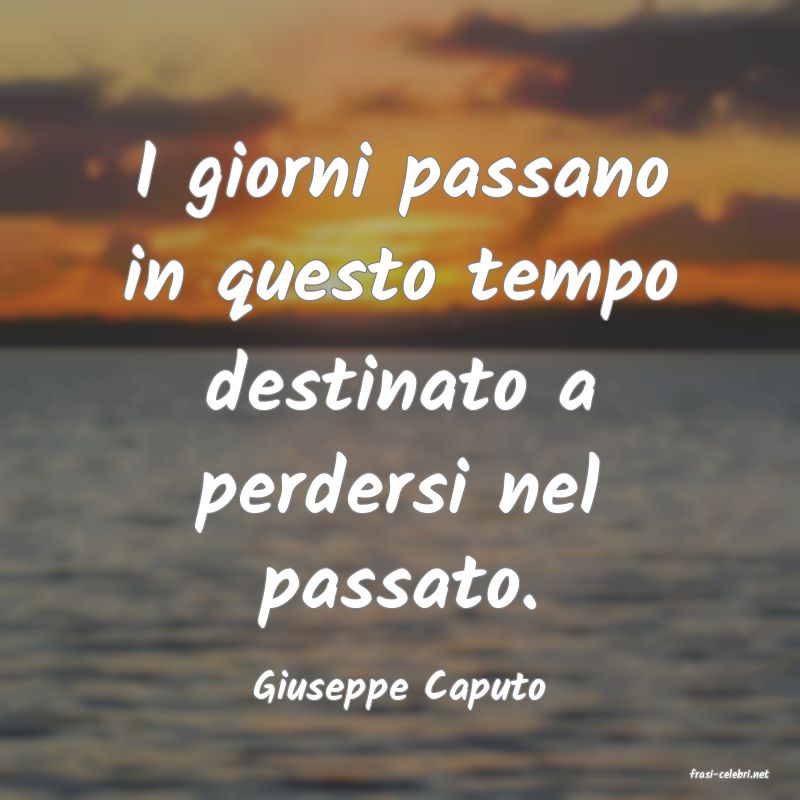 frasi di  Giuseppe Caputo
