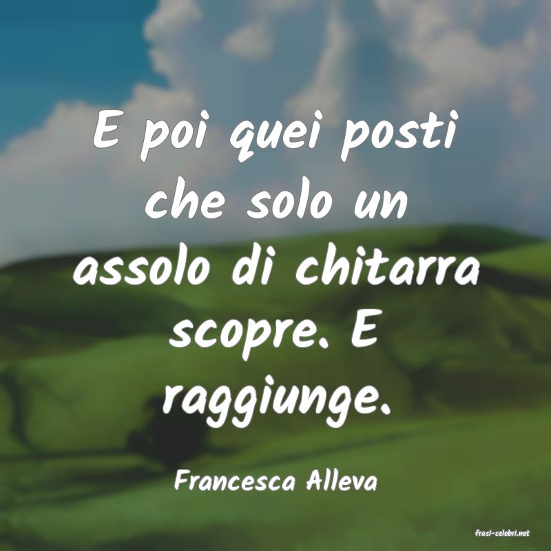frasi di  Francesca Alleva
