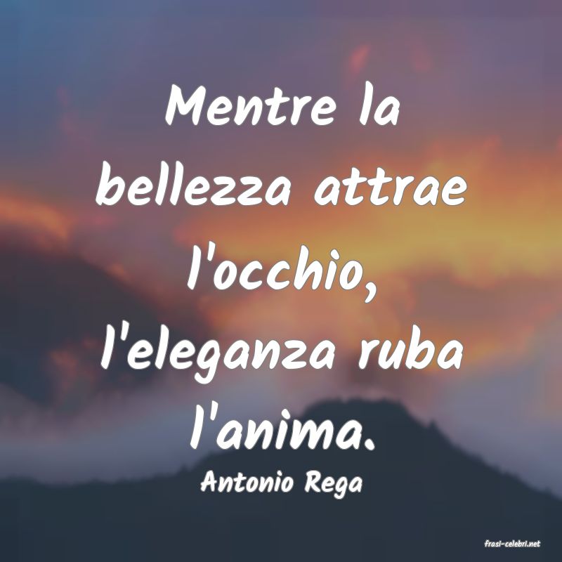 frasi di  Antonio Rega
