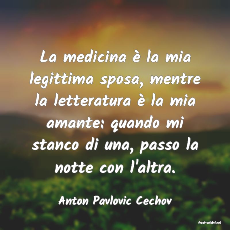 frasi di  Anton Pavlovic Cechov
