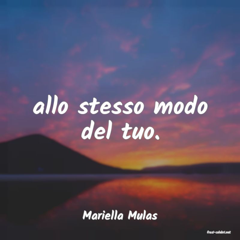 frasi di Mariella Mulas