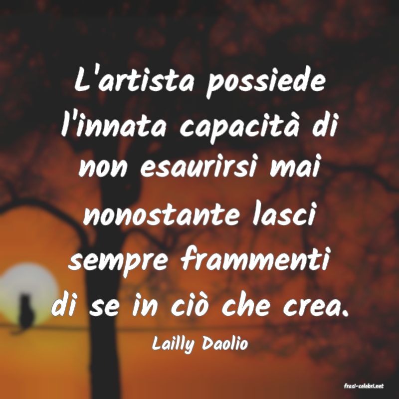 frasi di  Lailly Daolio
