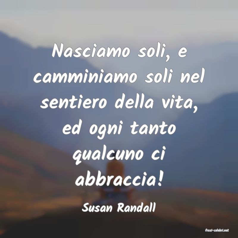 frasi di  Susan Randall
