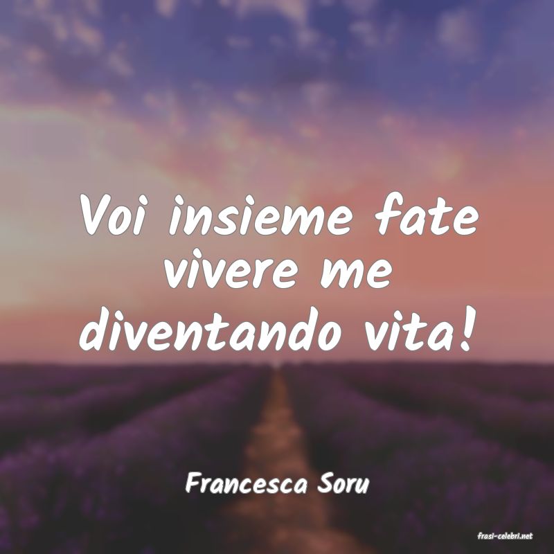 frasi di  Francesca Soru
