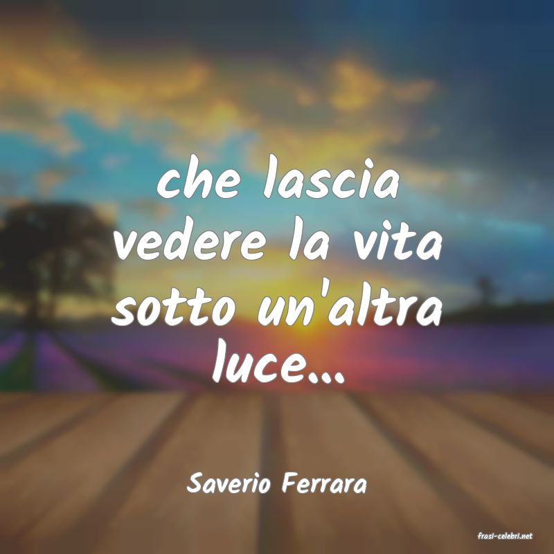 frasi di  Saverio Ferrara
