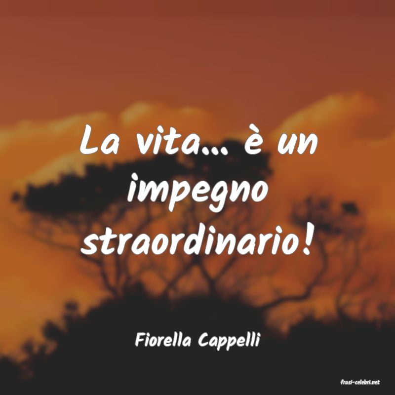 frasi di  Fiorella Cappelli
