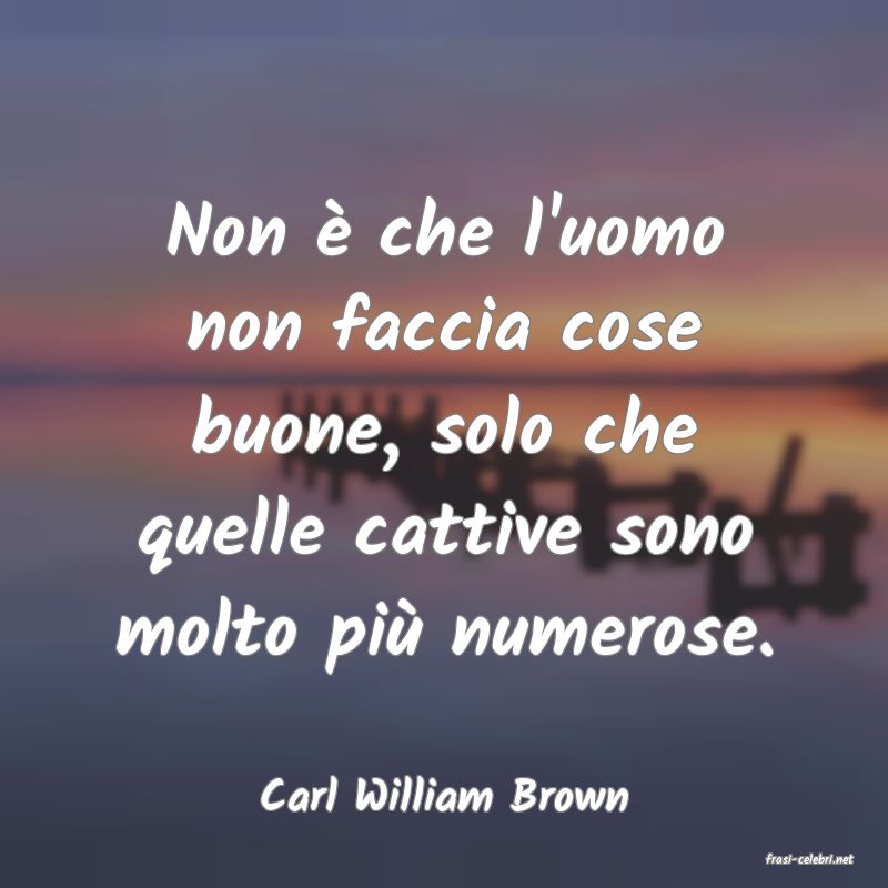 frasi di Carl William Brown