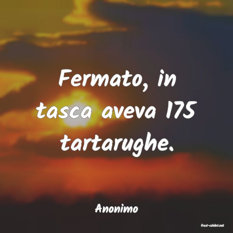 frasi di Anonimo