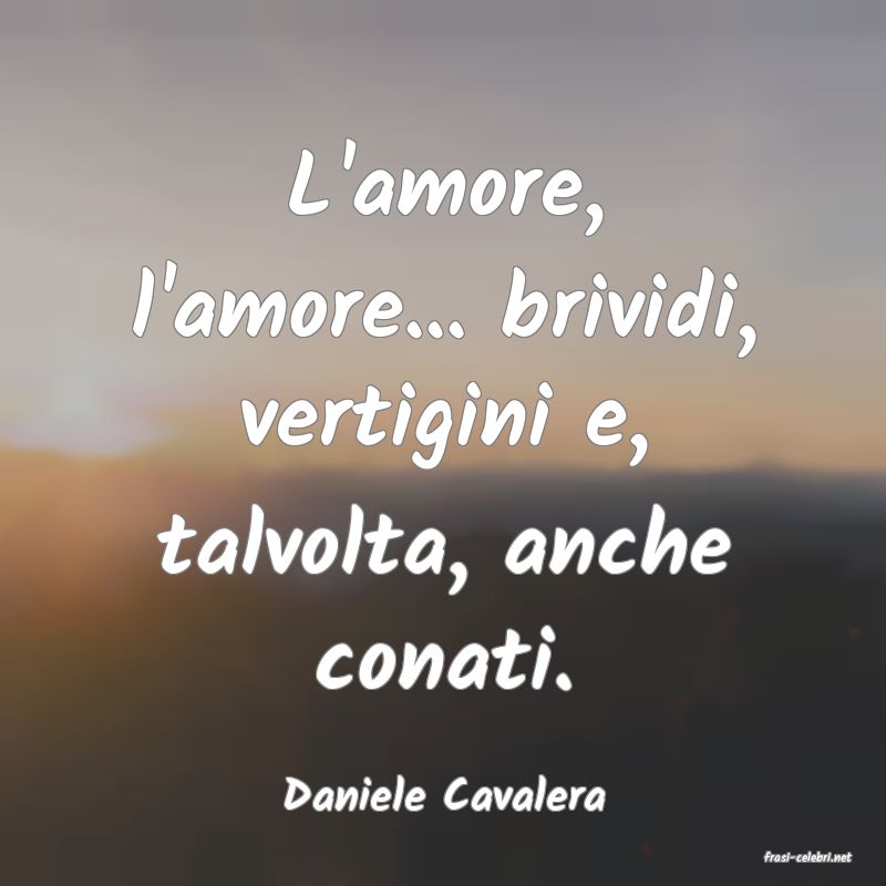 frasi di Daniele Cavalera