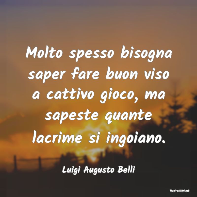 frasi di  Luigi Augusto Belli
