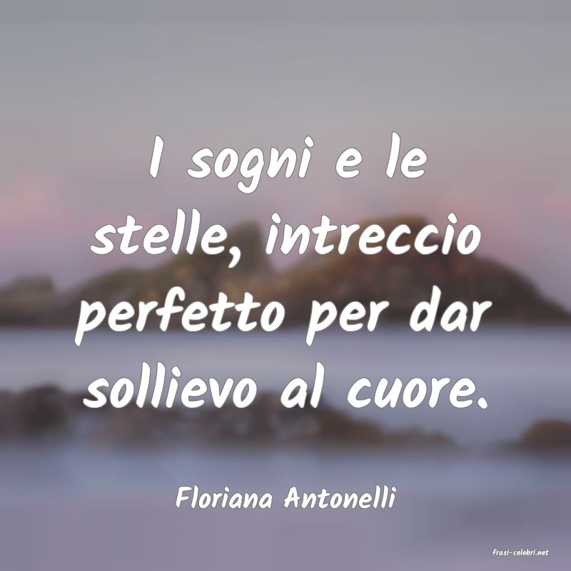 frasi di  Floriana Antonelli
