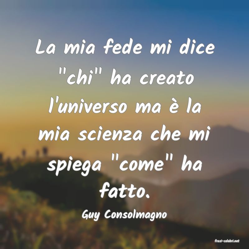 frasi di  Guy Consolmagno
