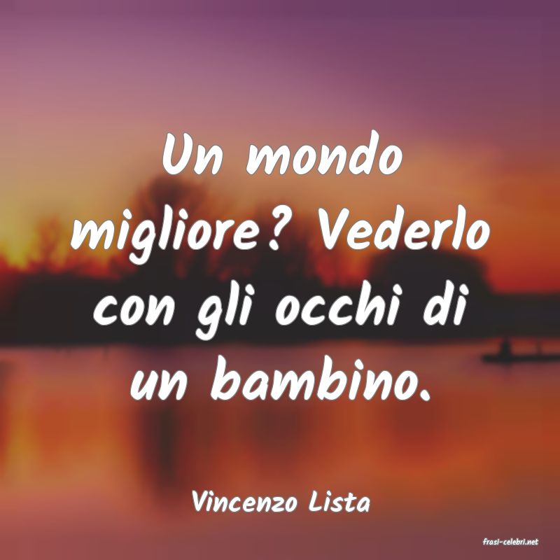 frasi di Vincenzo Lista