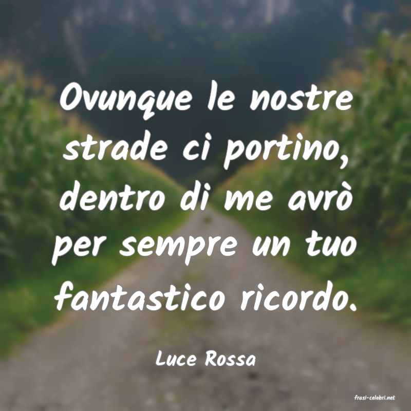 frasi di  Luce Rossa
