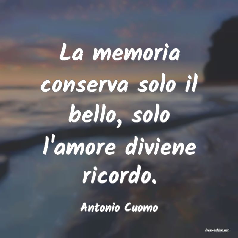 frasi di  Antonio Cuomo
