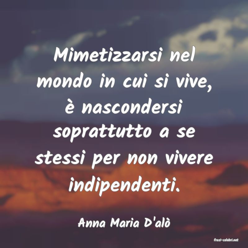 frasi di Anna Maria D'al�