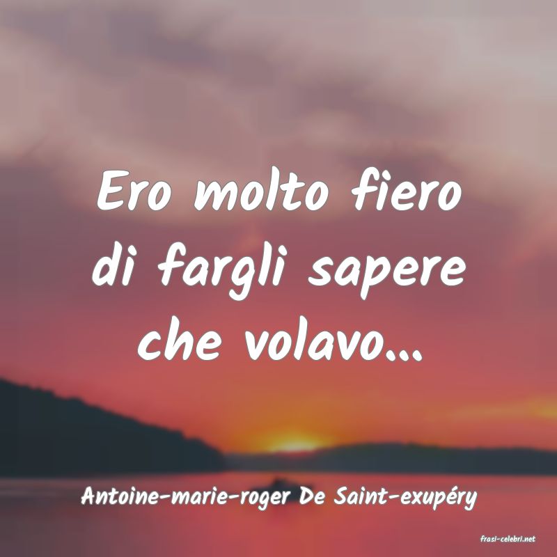 frasi di Antoine-marie-roger De Saint-exupry
