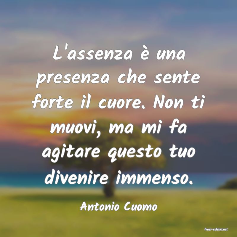 frasi di  Antonio Cuomo

