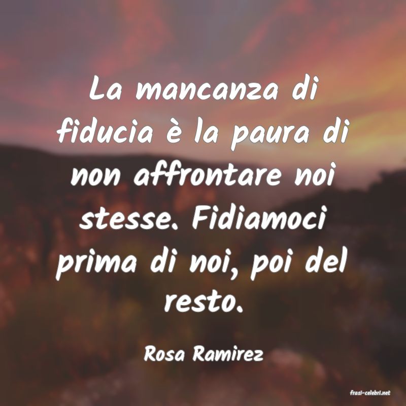frasi di  Rosa Ramirez
