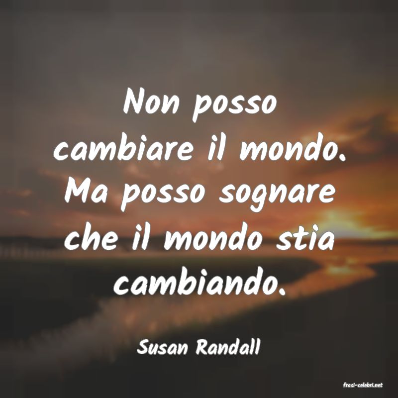 frasi di  Susan Randall
