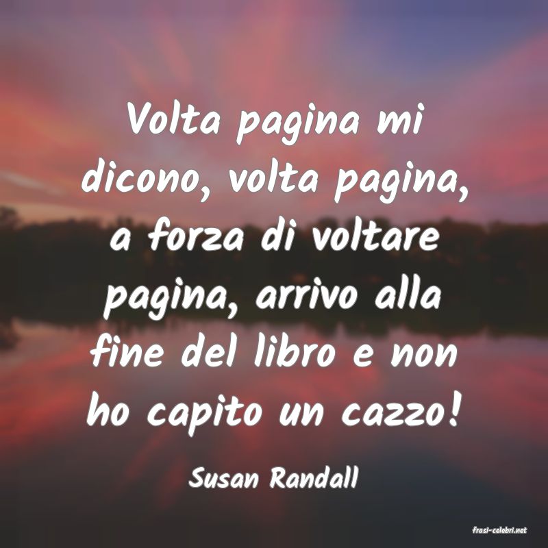 frasi di  Susan Randall
