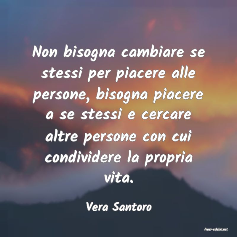 frasi di  Vera Santoro
