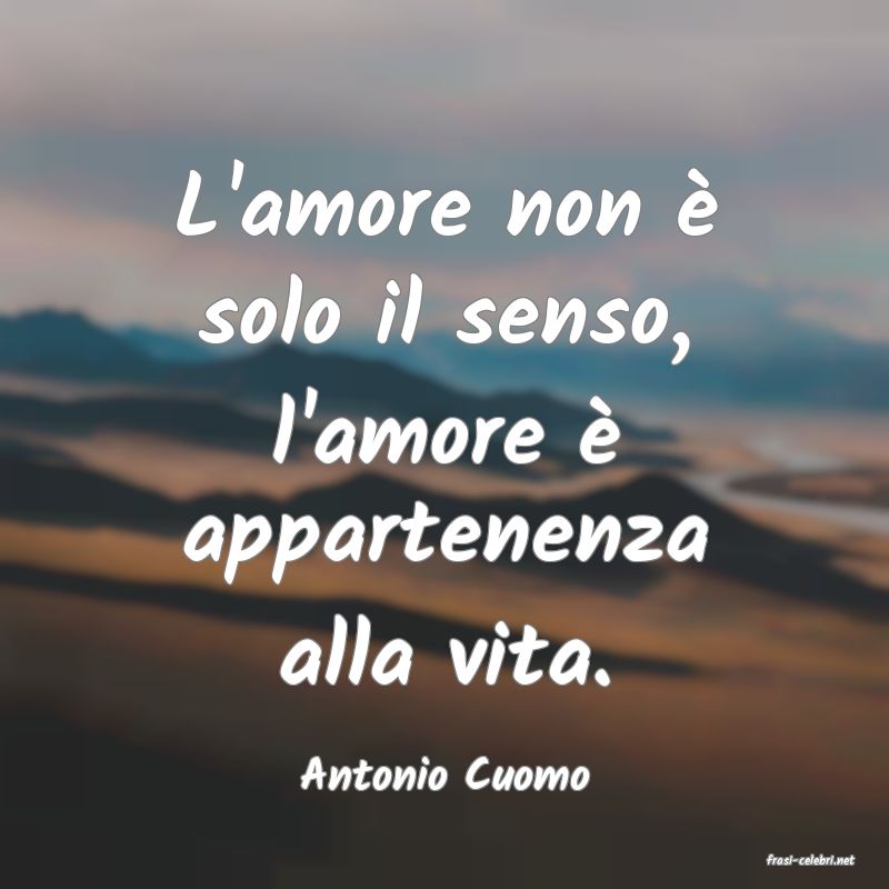 frasi di  Antonio Cuomo
