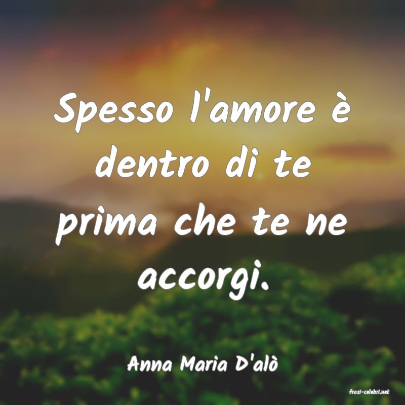 frasi di Anna Maria D'al