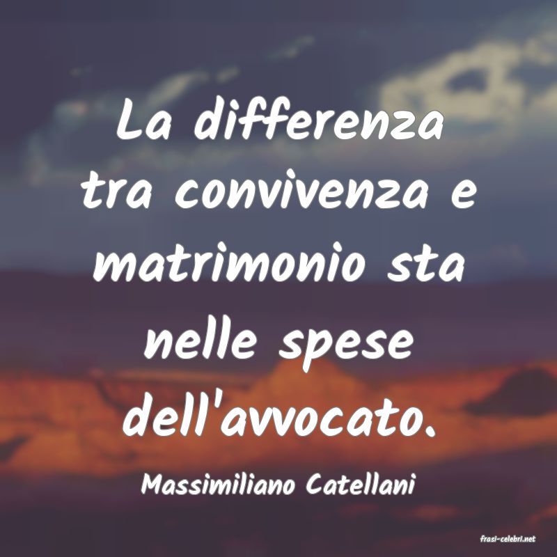 frasi di  Massimiliano Catellani
