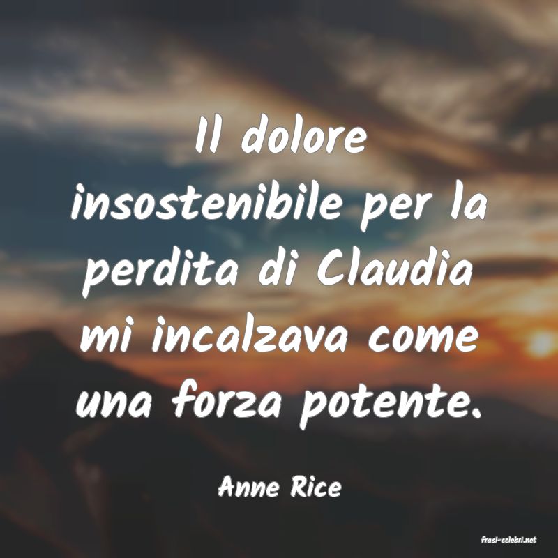 frasi di  Anne Rice
