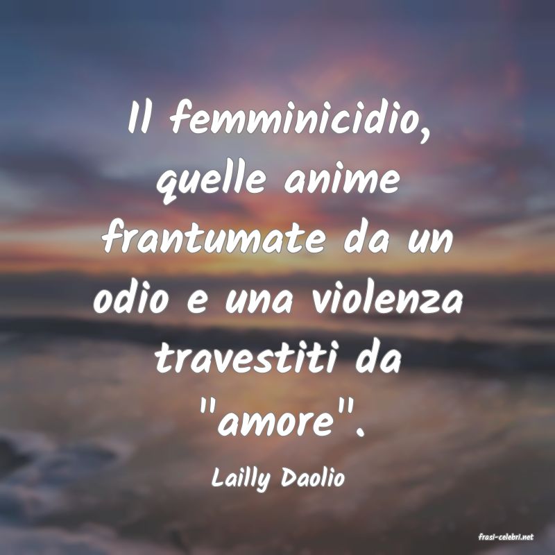 frasi di  Lailly Daolio
